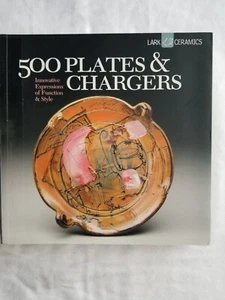 500 Plates& Chargers Paperback Book A Lark Ceramics Book Innovative Expression O - Picture 1 of 7