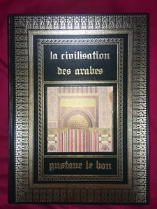 GUSTAVE LE BON - LA CIVILISATION DES ARABES. ILLUSTRÉ. PARIS, SFIED, 1984 - Picture 1 of 12