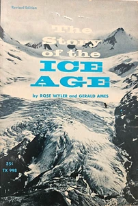 The Story of the Ice Age Paperback Book by Rose Wyler and Gerald Ames ice flowed - Picture 1 of 5