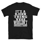 It's a Bjorn Thing You Wouldn't Understand TShirt
