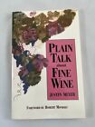 Plain Talk About Fine Wine By Justin Meyer, California Wine Club (1989)