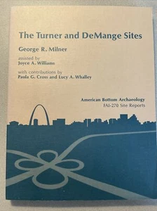 The Turner and DeMange Sites American Bottom Archaeology Cahokia St Louis - Picture 1 of 16