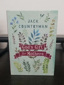 Jack Countryman God's Gift for Mothers Hardback Book- NEW - Imagen 1 de 3