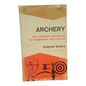 Vintage ARCHERY Complete Handbook Beginners & Experts PB Book Edmund Burke 1965 - Bild 1 von 5