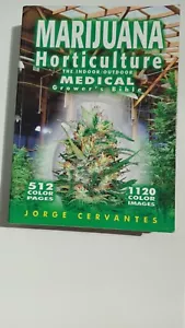 Marijuana Horticulture The Indoor/Outdoor Medical Grower's Bible Jorge Cervantes - Picture 1 of 6
