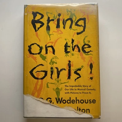 Bring On The Girls! P. G. Wodehouse Guy Bolton 1953 HCDJ First Edition 1st Print - Image 1 of 4