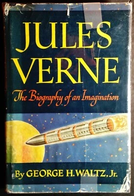 Jules Verne: The Biography of an Imagination by George H. Waltz, Jr., 1943 HC DJ - Image 1 of 4