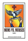 Nuns vs. Nurses Vol. 1: Vol. 1 By Cary Cohen - New Copy - 9780999032008
