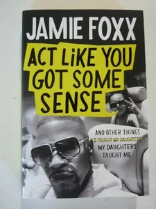 Jamie Foxx Act Like you Got Some Sense Signed Autographed Book Beckett Certified - Picture 1 of 2