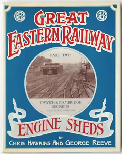 Great Eastern Engine sheds--Part 2--Ipswich & Cambridge Districts - Picture 1 of 1