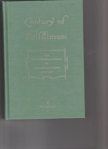CENTURY OF FULFILLMENT Roman Catholic Church in Southern California 1840-1947  3 - Imagen 1 de 1