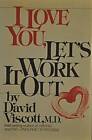 I Love You, Let's Work It Out - Hardcover By Viscott, David - GOOD