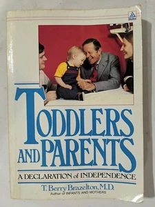 Toddlers and Parents: A Declaration of Independence by T. Berry Brazelton 1977 - Picture 1 of 7