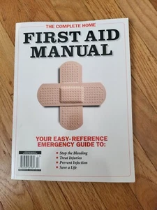 THE COMPLETE HOME FIRST AID MANUAL 2025: EASY REFERENCE EMERGENCY GUIDE - Picture 1 of 1