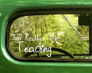 2 I'D RATHER BE TEACHING DECAL Stickers For Car Window Bumper Laptop - Picture 1 of 1