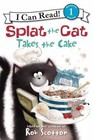 Splat the Cat Takes the Cake; I Can Rea- Rob Scotton, 0061978590, paperback, new