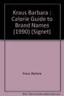 Barbara Kraus Calorie Guide To Brand Names And Basic Foods1990 (Signet) - Good