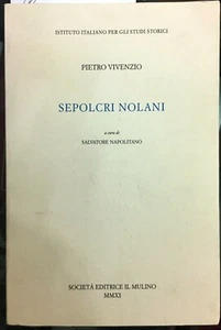 (Nola) P. Vivenzio - SEPOLCRI NOLANI - Il Mulino 2019 - Imagen 1 de 1