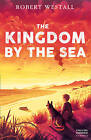 Westall, Robert : Kingdom by the Sea (Essential Modern Cla Fast and FREE P & P