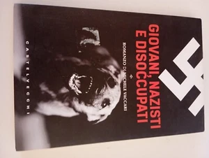 GIOVANI, NAZISTI E DISOCCUPATI di M. VACCARI - CASTELVECCHI - - Foto 1 di 1