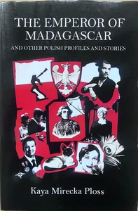 Polish History Biography and True Stories Emperor of Madagascar Polish Americans - Imagen 1 de 9