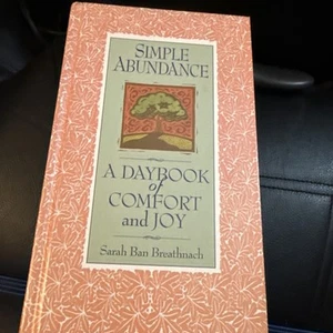 Simple Abundance : A Daybook of Comfort of Joy by Sarah Ban Breathnach (1998,... - Picture 1 of 3