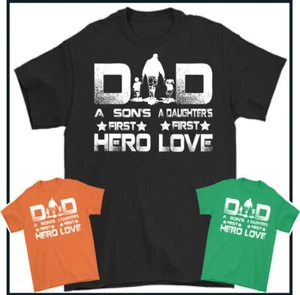 DAD T-SHIRT, Father's Day, a Sons First HERO, a Daughters first Love, Daddy Tee - Picture 1 of 27