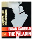 Garfield, Brian (1939-) The Paladin / By Brian Garfield In Collaboration With 'C