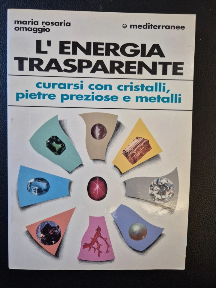 L'energia trasparente curarsi coi cristalli M.R. Omaggio ed. Mediterranee 1990 - Immagine 1 di 1