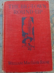 ANTIQUE 1920 BOOK ~ THE BIG-TOWN ROUND-UP ~WILLIAM RAINE ~ GREAT COLLECTIBLE - Imagen 1 de 8