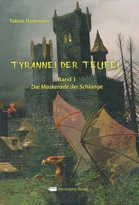 Tyrannei der Teufel: Die Maskerade der Schlange, Tobias Hartmann - Photo 1/1