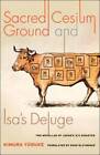 Sacred Cesium Ground and Isas Deluge: Two Novellas of Japans 311 Disas - GOOD