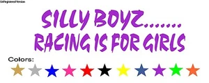 Silly Boyz Racing is For Girls Decal Ford Dodge Chevy Toyota Bike Cycle Scooters - Picture 1 of 1
