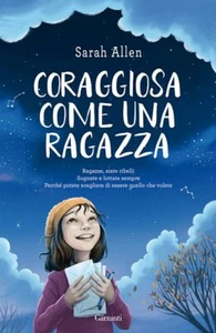 CORAGGIOSA COME UNA RAGAZZA - ALLEN SARAH - Garzanti