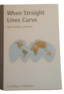 When Straight Lines Curve - Non-Euclidean Geometry Everything is Mathematical - Foto 1 di 2
