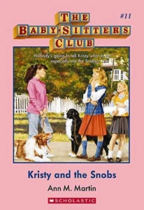 Kristy and the Snobs - The Baby-Sitters Club Series (Book 11): The Baby-Sitters  - Picture 1 of 1