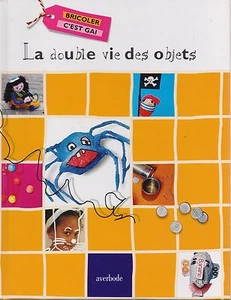 LA DOUBLE VIE DES OBJETS /  BRICOLER C'EST GAI - AVERBODE - Imagen 1 de 2