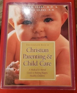 The Complete Book Of CHRISTIAN PARENTING & CHILD CARE By William Sears M.D. - Bild 1 von 2
