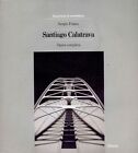 POLANO Sergio, Santiago Calatrava. Opera completa