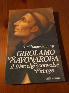 Girolamo Savonarola, Tito Sante Centi o.p., Città Nuova - Foto 1 di 1