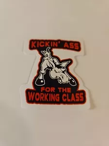 Kickin' Ass For The Working Class! Funny Hardhat Sticker / Toolbox Laptop Decal - Picture 1 of 3