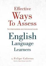 Effective Ways To Assess English Language Learners: [For Intermediate And A...