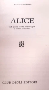 ALICE NEL PAESE DELLE MERAVIGLIE - ALLO SPECCHIO - CARROLL - ILLUSTRATO INTONSO - Imagen 1 de 3