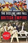 The Decline And Fall Of The British Empire, Brendon, Dr Piers, Used; Good Book
