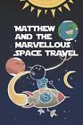 Matthew and the marvellous space travel by Daniele Belli (English) Paperback Boo