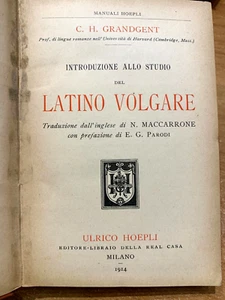 1914 MANUALI HOEPLI - C.H. GRANDGENT-LATINO VOLGARE INTRODUZIONE ALLO STUDIO - Foto 1 di 2