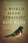 Ron Rash The World Made Straight (Paperback)