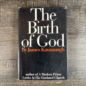 The Birth of God by James Kavanaugh 1969 Vintage Hardcover BCE - Imagen 1 de 8
