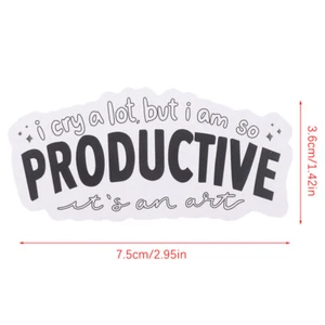 I Cry A Lot But I Am So Productive Vinyl Bumper Sticker - Motivational _t - Afbeelding 1 van 12