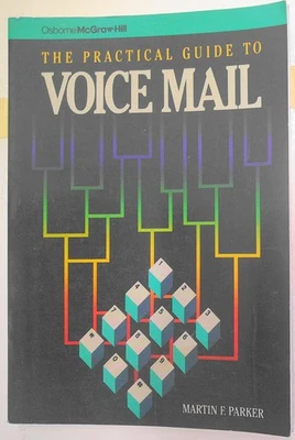 The Practical Guide to Voice Mail, by Martin F. Parker. Fine. First edition 1987 - Image 1 of 4